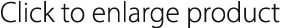Click to enlarge product